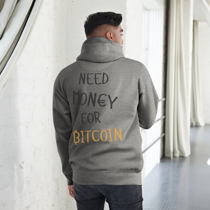 Need Money for Bitcoin | ₿itXstyle Premium Hoodie