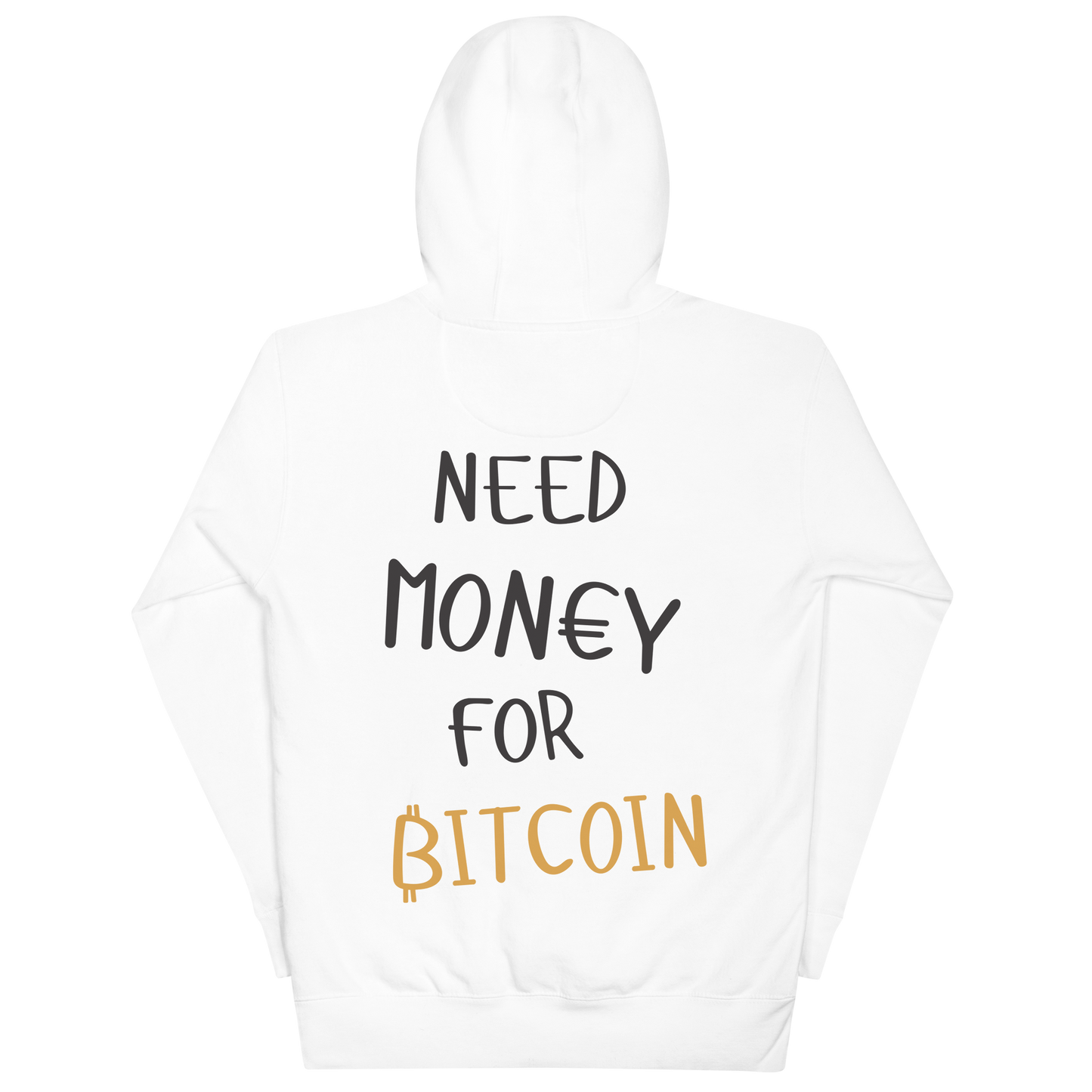 Need Money for Bitcoin | ₿itXstyle Premium Hoodie