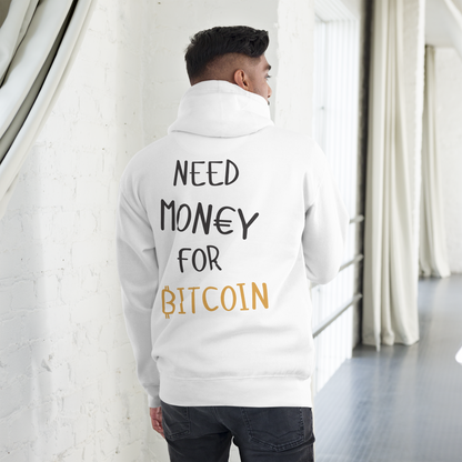 Need Money for Bitcoin | ₿itXstyle Premium Hoodie